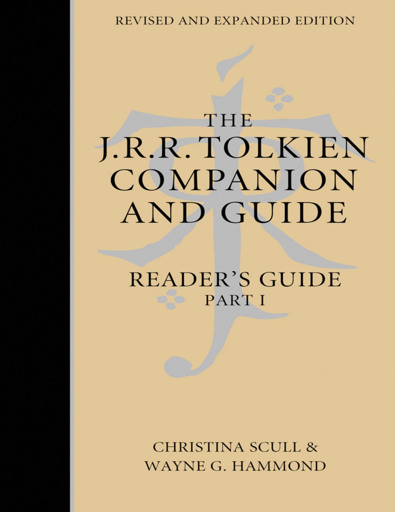 The J.R.R. Tolkien Companion and Guide: Reader's Guide, Part I by Wayne Hammond Christina Scull