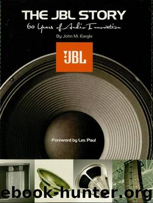 The JBL Story - 60 Years of Audio Innovation by John M. Eargle