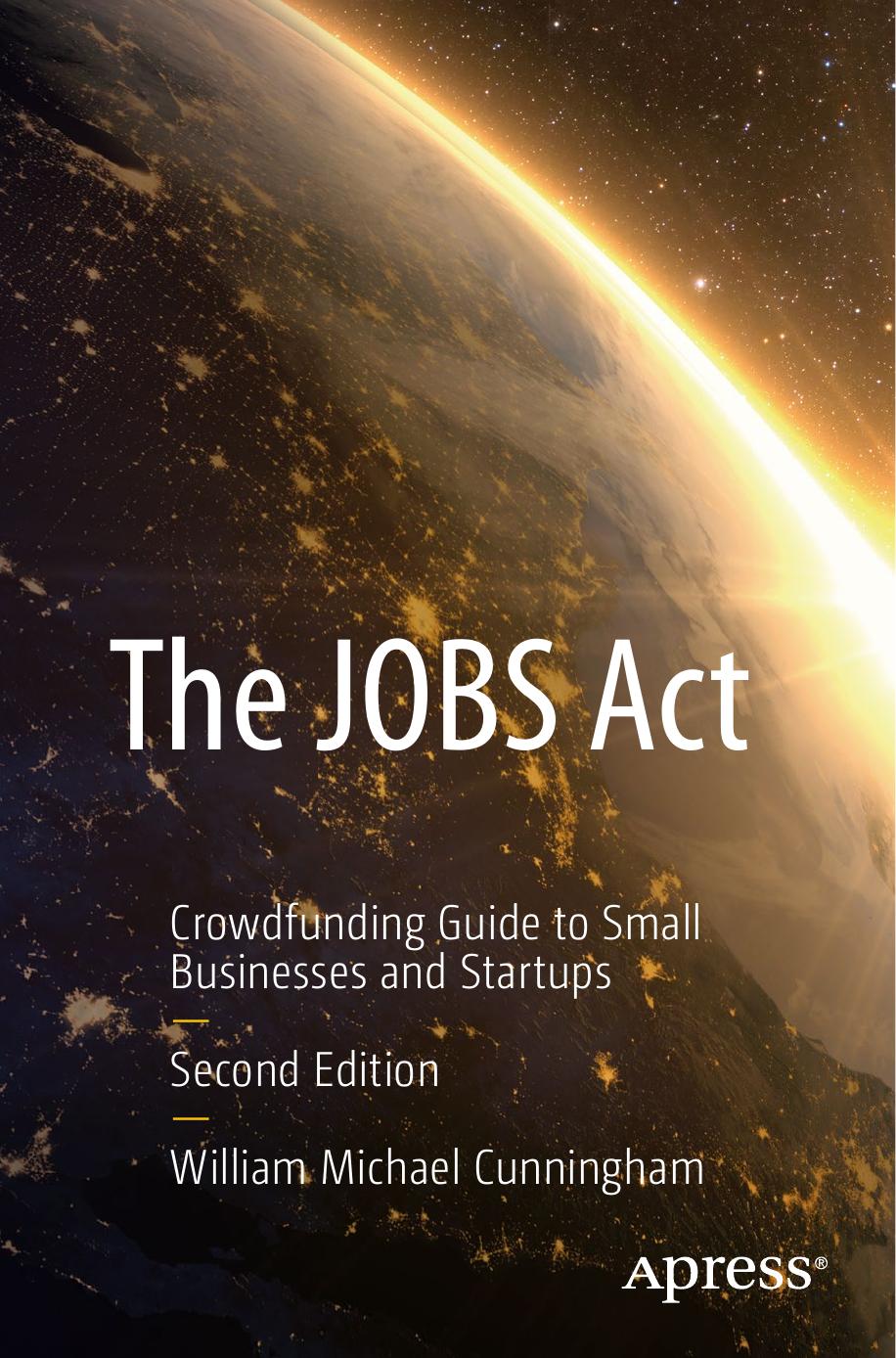 The JOBS Act: Crowdfunding Guide to Small Businesses and Startups by William Michael Cunningham (auth.)