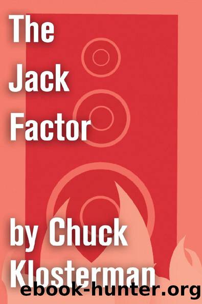 The Jack Factor by Chuck Klosterman