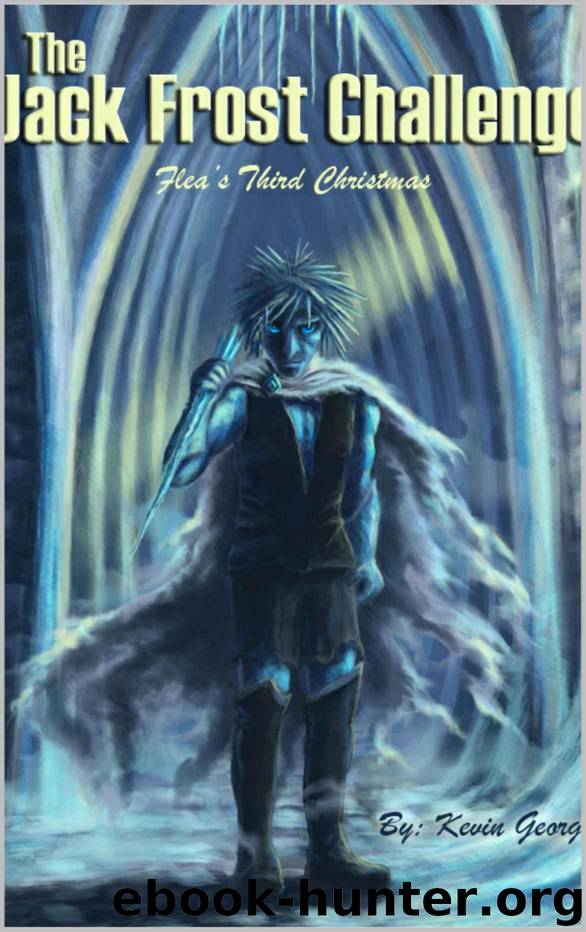 The Jack Frost Challenge (Flea's Five Christmases Book 3) by George Kevin