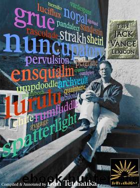 The Jack Vance Lexicon: The coined words of Jack Vance: from abiloid to zygage by Jack Vance & Dan Temianka