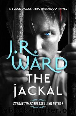 The Jackal (Black Dagger Brotherhood: Prison Camp) by J. R. Ward