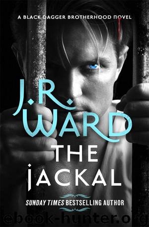 The Jackal (Black Dagger Brotherhood: Prison Camp) by Ward J. R