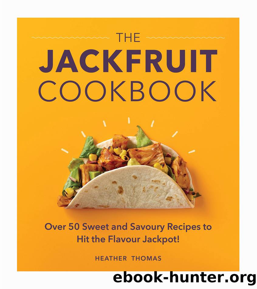 The Jackfruit Cookbook by Heather Thomas