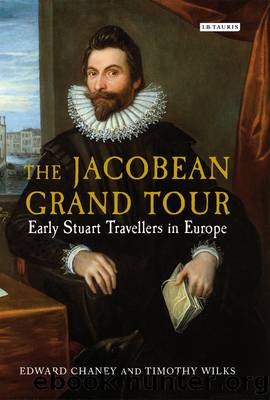 The Jacobean Grand Tour by Edward Chaney Timothy Wilks