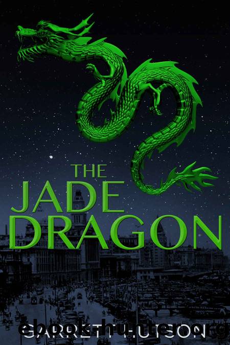 The Jade Dragon (Death in Shanghai Book 1) by Garrett Hutson