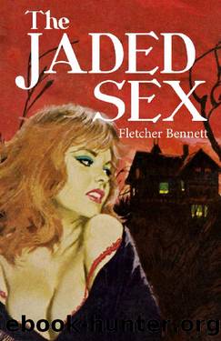 The Jaded Sex by Fletcher Bennett