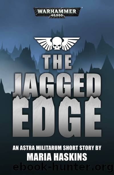The Jagged Edge - Maria Haskins by Warhammer 40K