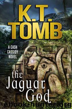 The Jaguar God (A Cash Cassidy Adventure Book 5) by K.T. Tomb