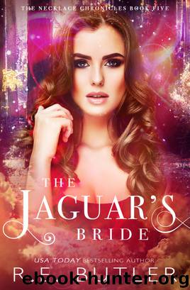The Jaguar's Bride (The Necklace Chronicles Book Five) by R.E. Butler
