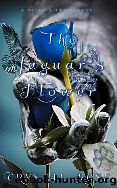 The Jaguar's Flower: A Melodic Chaos Novel by Crystal Rose
