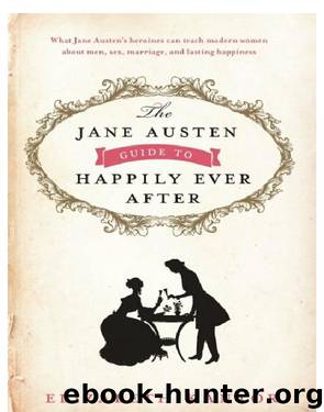 The Jane Austen Guide to Happily Ever After by Elizabeth Kantor