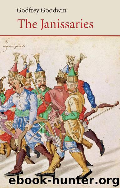 The Janissaries (Saqi Essentials) by Godfrey Goodwin