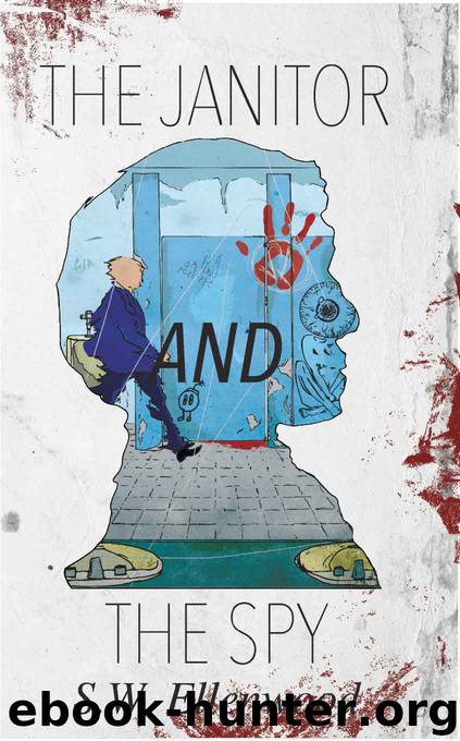 The Janitor and the Spy (The Thornhill Series Book 1) by S. W. Ellenwood