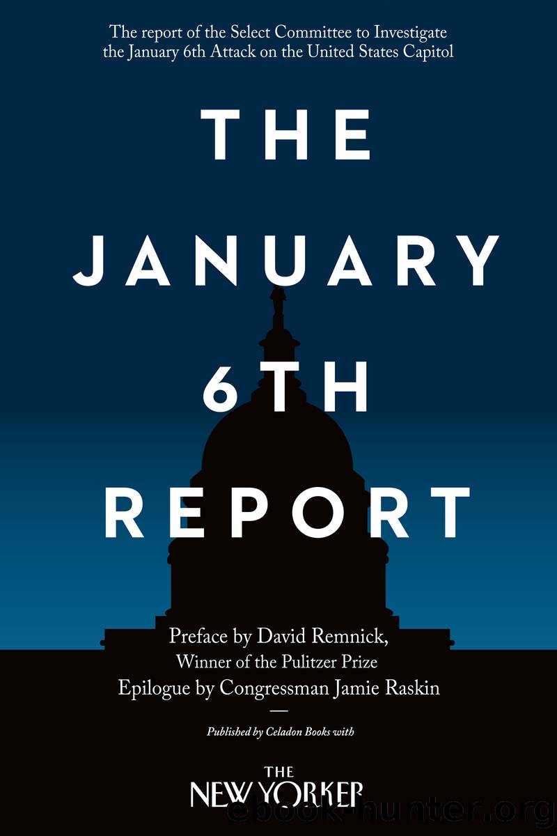The January 6th Report by Select Committee to Investigate the January 6th Attack on the United States Capitol