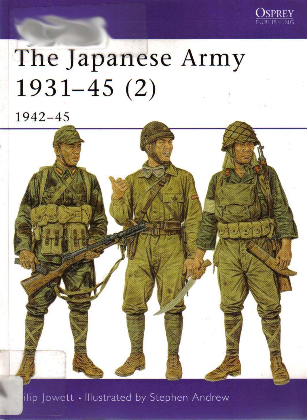 The Japanese Army 1931-45 (Volume 2, 1942-45) by Philip Jowett Stephen Andrew