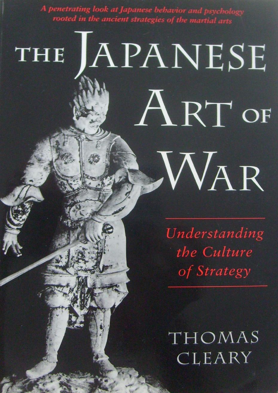 The Japanese Art of War: Understanding the Culture of Strategy by Unknow