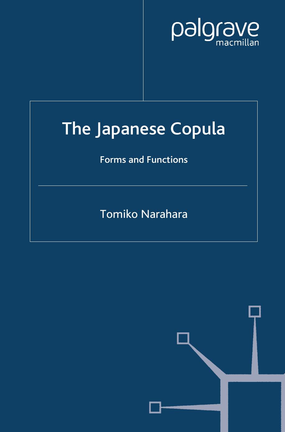 The Japanese Copula: Forms and Functions by Tomiko Narahara (auth.)