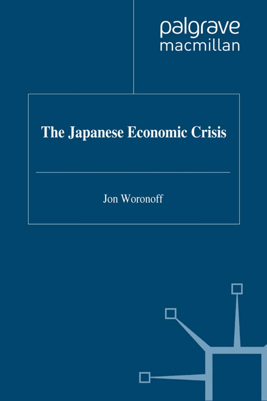 The Japanese Economic Crisis by Jon Woronoff