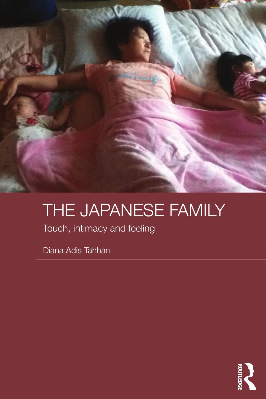 The Japanese Family: Touch, Intimacy and Feeling by Diana Adis Tahhan