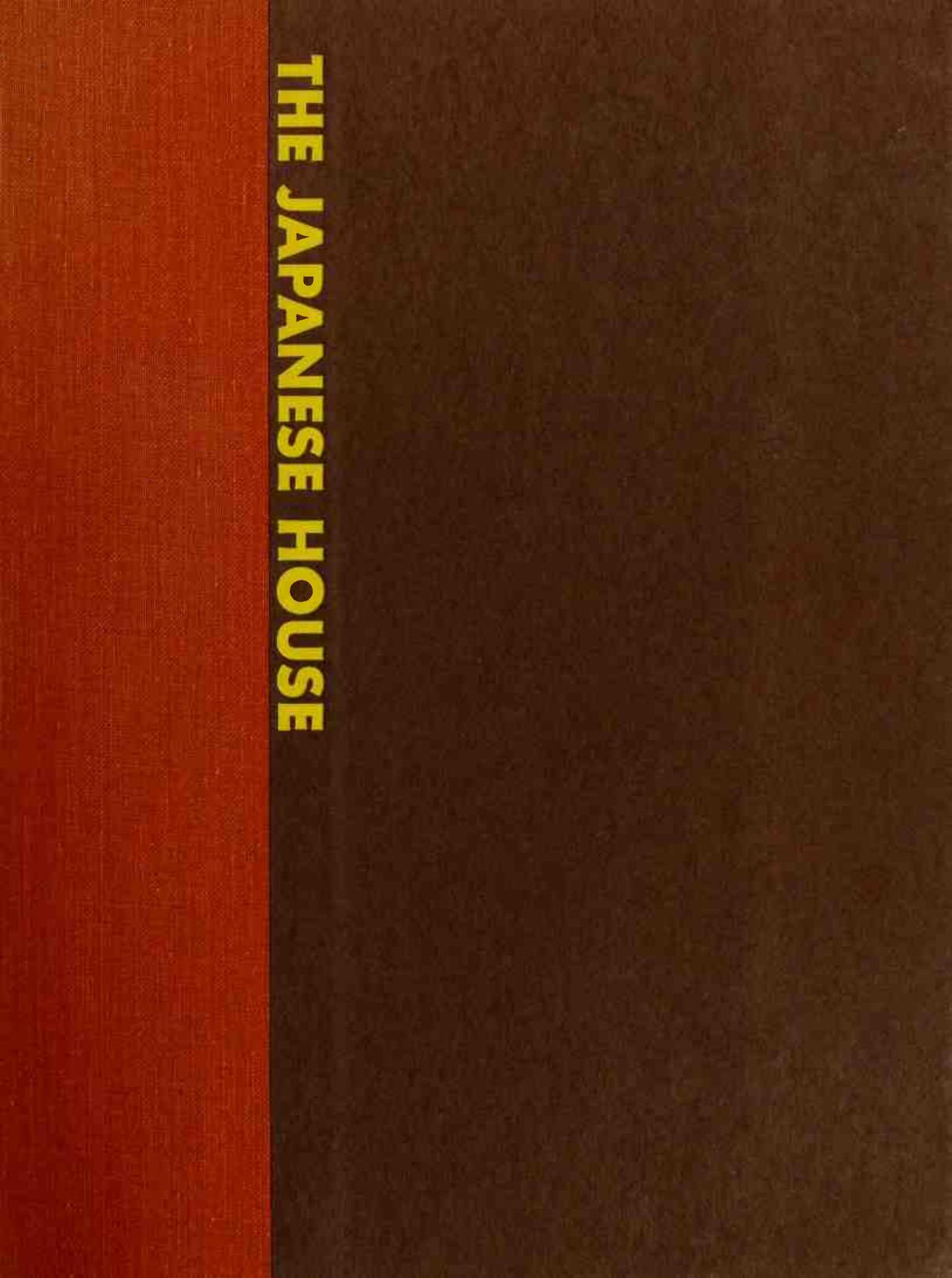 The Japanese House: Its Interior and Exterior by Ishimoto Tatsui Ishimoto Kiyoko