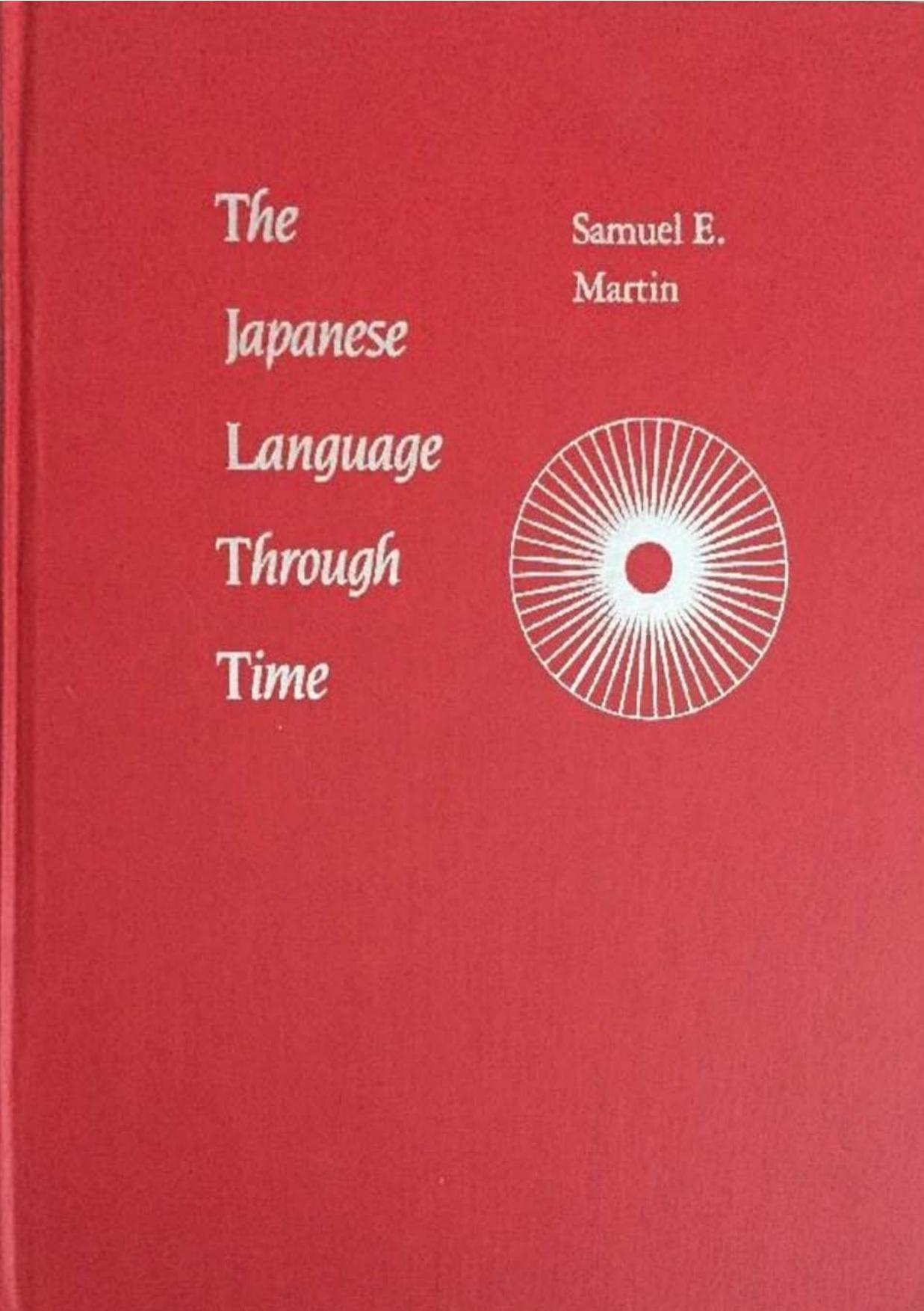The Japanese Language Through Time by Samuel E. Martin