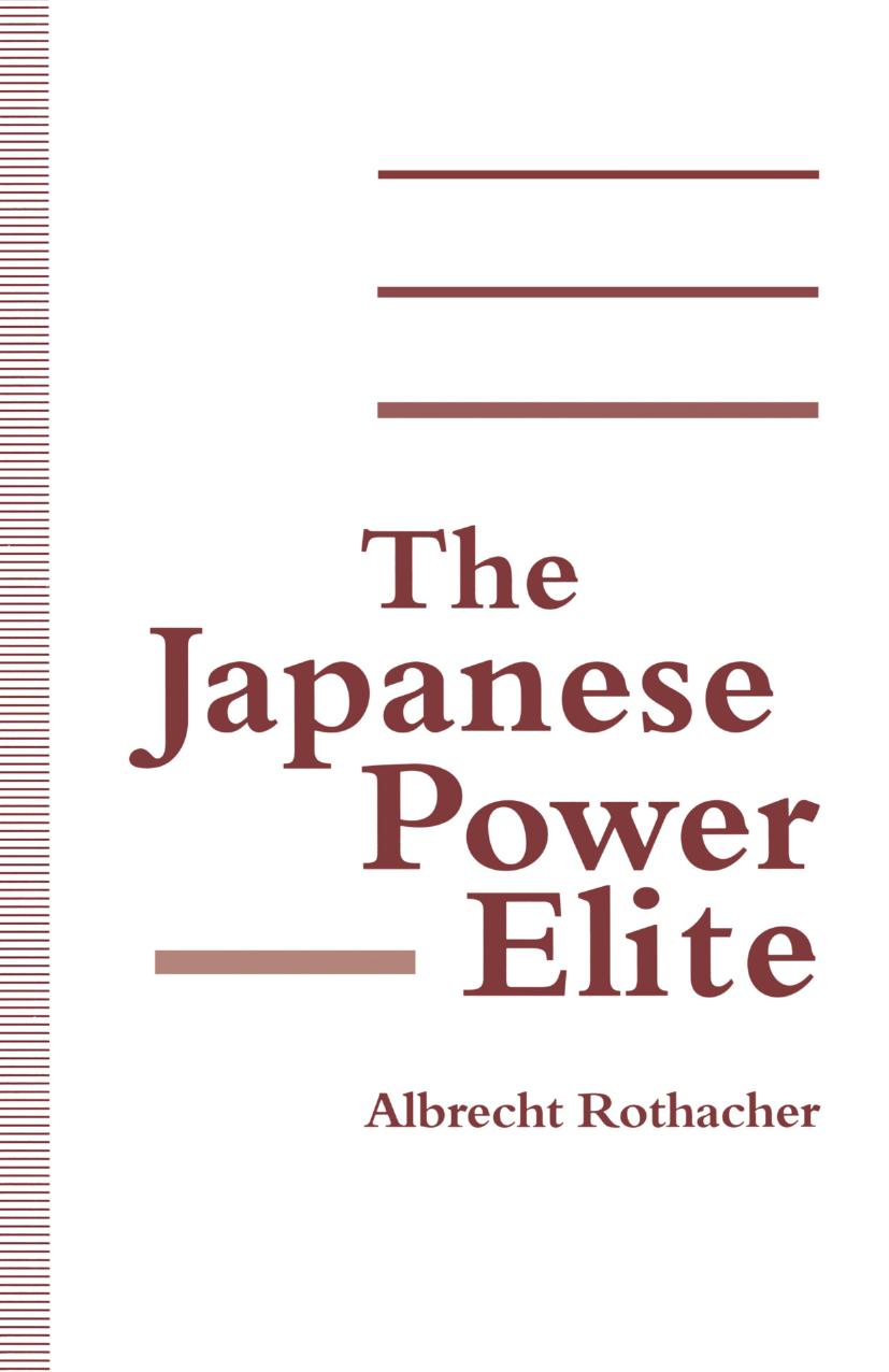 The Japanese Power Elite by Albrecht Rothacher (auth.)