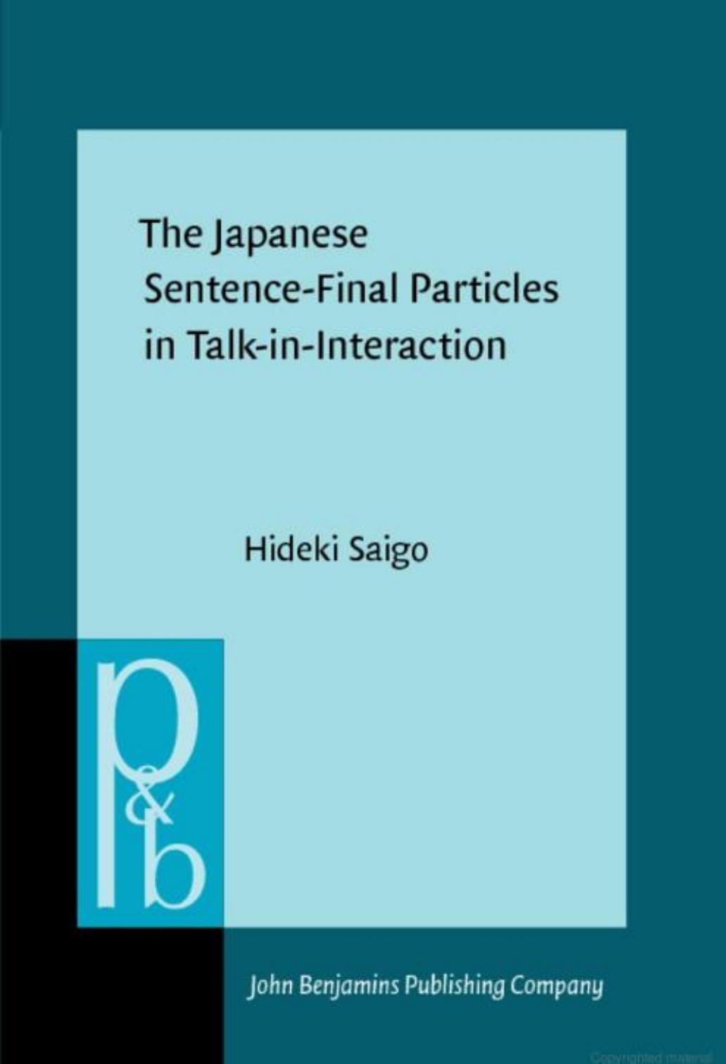 The Japanese Sentence-Final Particles in Talk-in-Interaction by Hideki Saigo