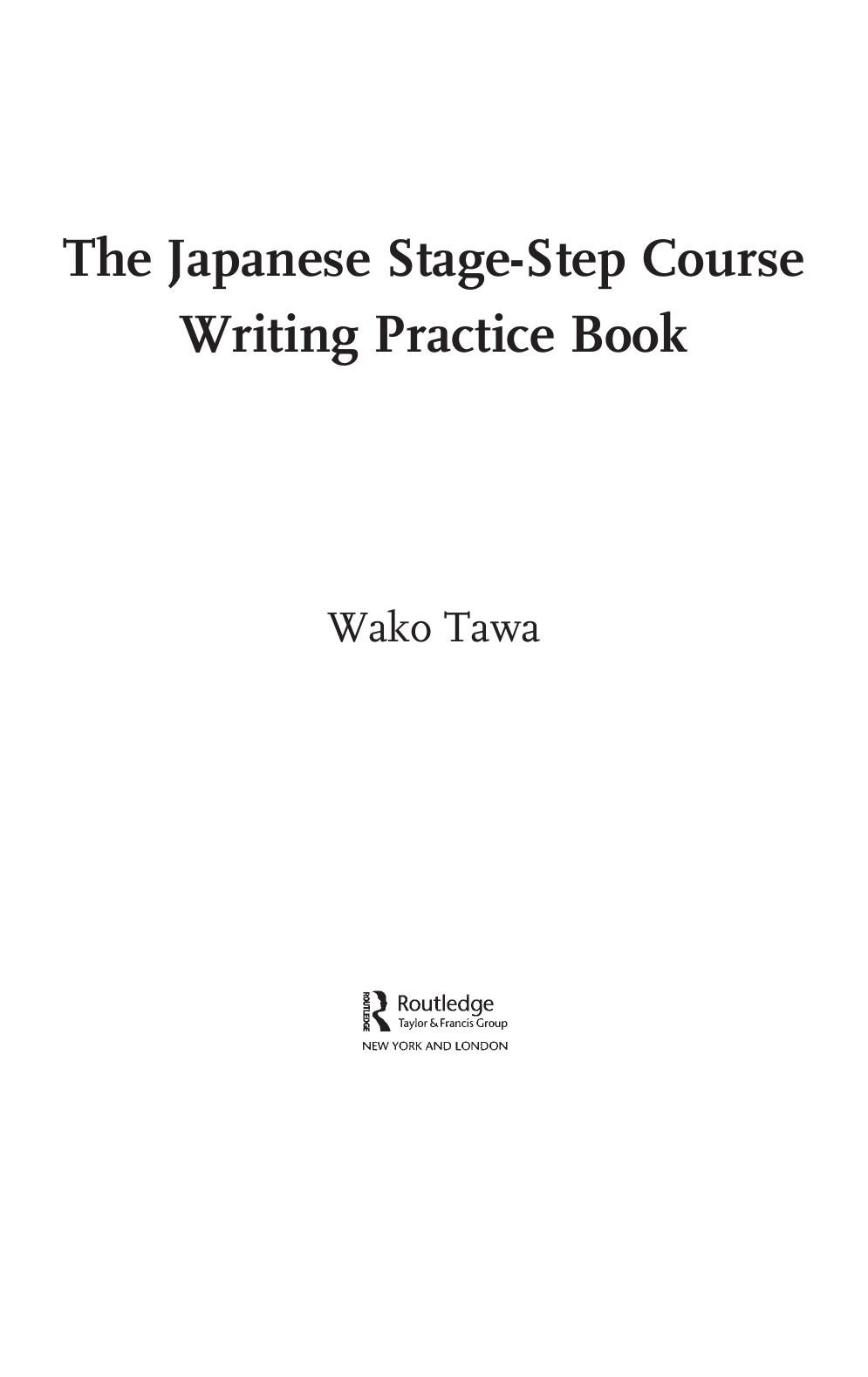 The Japanese Stage-Step Course. Writing Practice Book by Wako Tawa