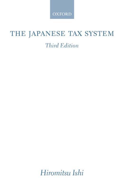 The Japanese Tax System, Third Edition by Hiromitsu Ishi