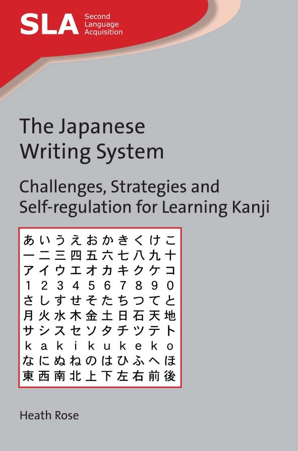 The Japanese Writing System: Challenges, Strategies and Self-Regulation for Learning Kanji by Unknow