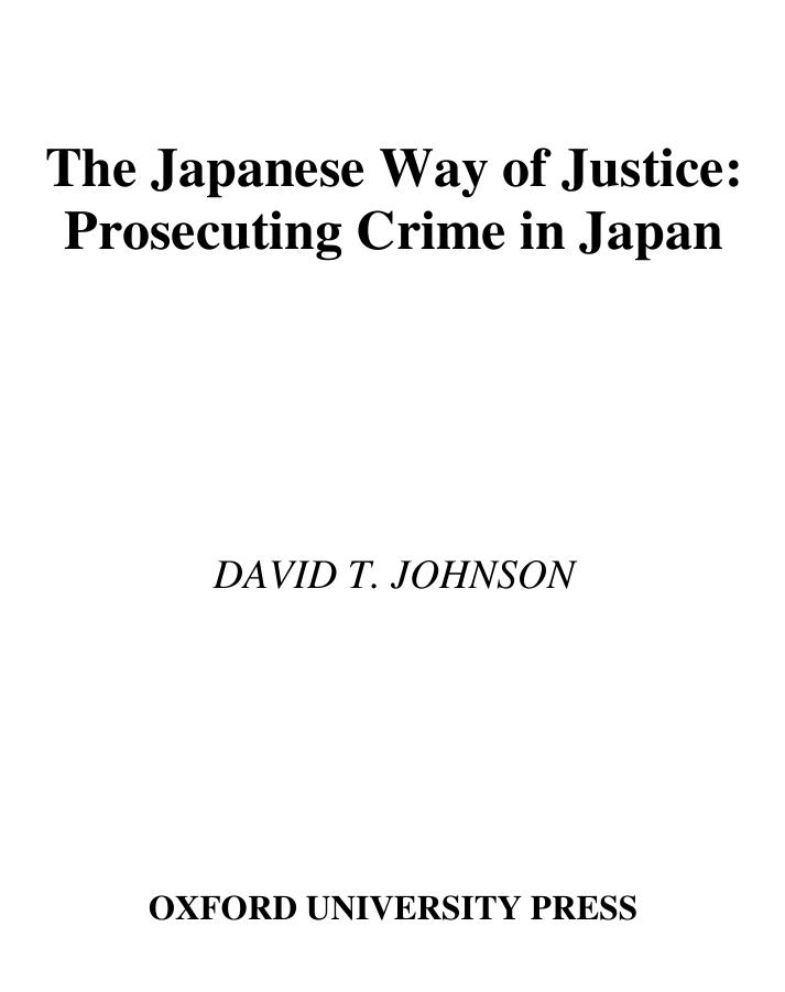The Japanese way of justice : prosecuting crime in Japan by David T Johnson
