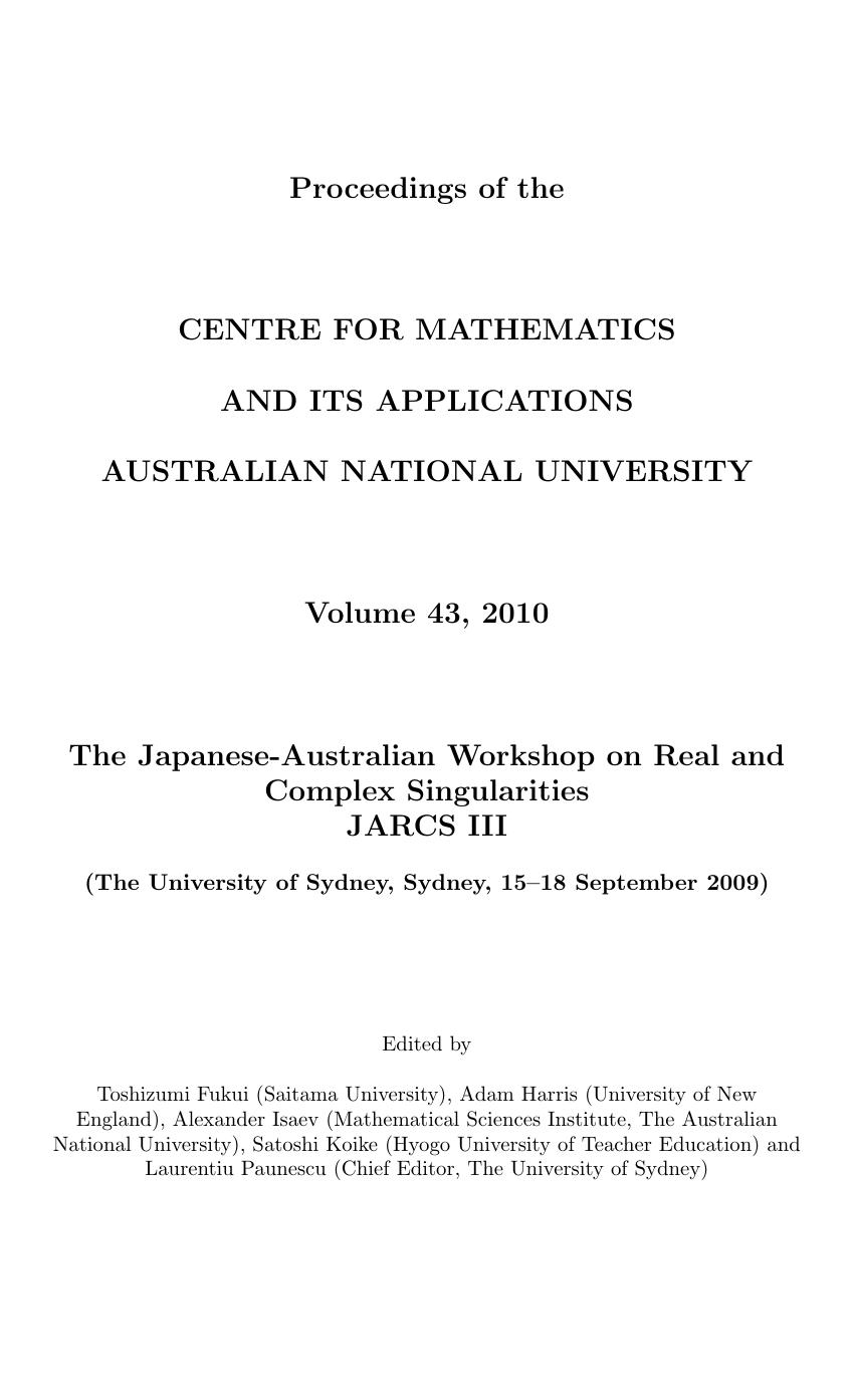 The Japanese-Australian Workshop on Real and Complex Singularities, JARCS III, The University of Sydney, Sydney, 15-18 September 2009 by Toshizumi Fukui Adam Harris Alexander Isaev Satoshi Koike Laurentiu Paunescu
