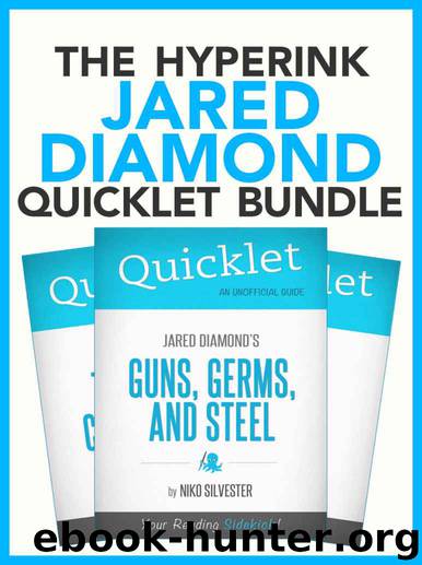 The Jared Diamond Quicklet Bundle (Guns, Germs, and Steel, The Third Chimpanzee, Why is Sex Fun?) by Nicole Silvester & Nathaniel Williams & Scott James