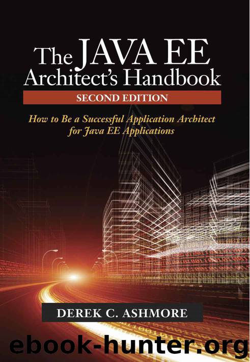 The Java EE Architect’s Handbook, Second Edition: How to be a successful application architect for Java EE applications by Derek Ashmore