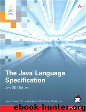 The Java Language Specification, Java SE 7 Edition (Java Series) by Gosling James & Joy Bill & Steele Guy L. Jr. & Bracha Gilad & Buckley Alex