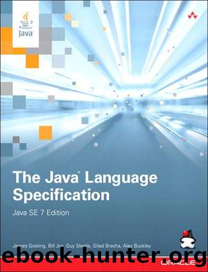 The Java Language Specification, Java SE 7 Edition (Java Series) by James Gosling & Bill Joy & Steele Guy L. Jr. & Gilad Bracha & Alex Buckley