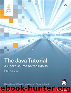 The Java Tutorial: A Short Course on the Basics (5th Edition) (Java Series) by Sharon Biocca Zakhour & Sowmya Kannan & Raymond Gallardo
