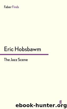 The Jazz Scene by Eric Hobsbawm