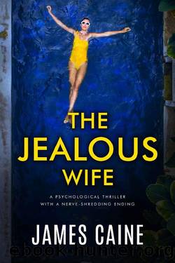 The Jealous Wife : A psychological thriller with a nerve-shredding ending by James Caine