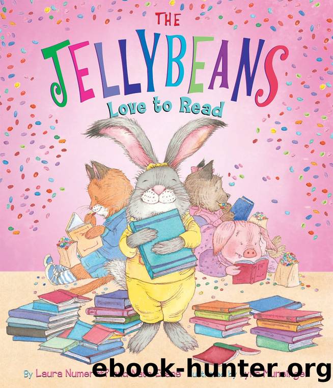 The Jelly Beans Love To Read by Laura Numeroff Nate Evans