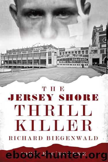 The Jersey Shore Thrill Killer: Richard Biegenwald by O'Rourke John E