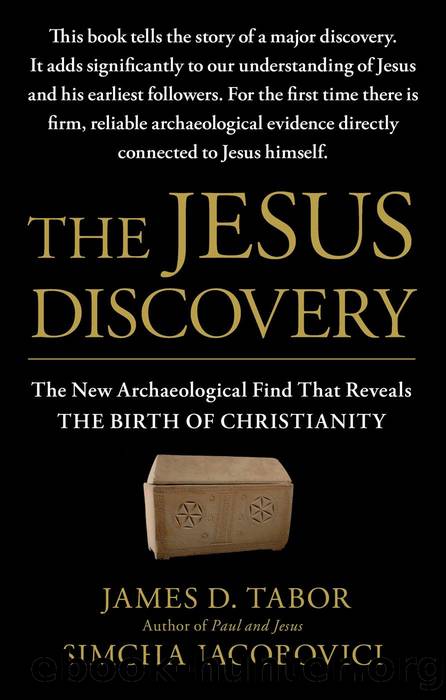 The Jesus Discovery: The Resurrection Tomb that Reveals the Birth of Christianity by James D. Tabor & Simcha Jacobovici