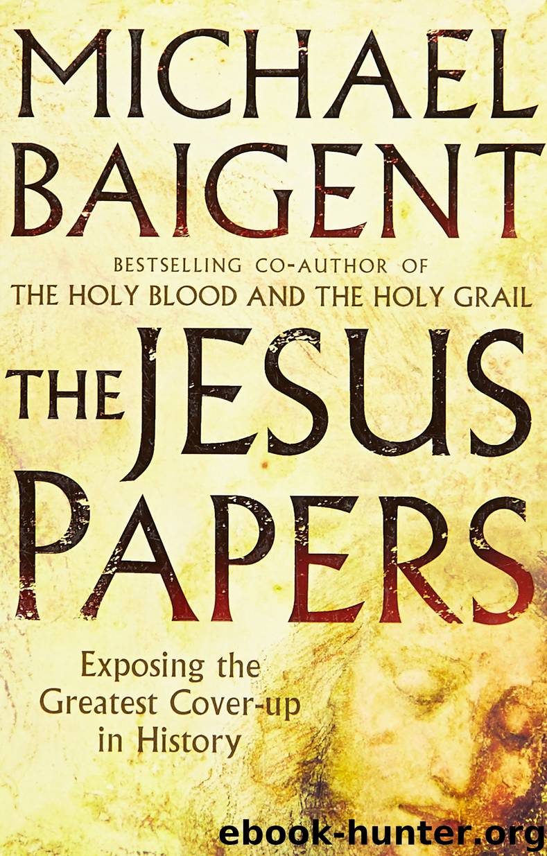 The Jesus Papers by Michael Baigent