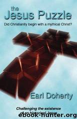 The Jesus Puzzle: Did Christianity Begin With a Mythical Christ? by Earl Doherty