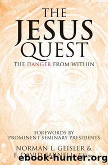 The Jesus Quest: The DANGER from within by Norman L. Geisler