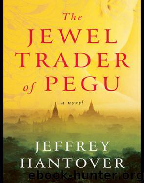 The Jewel Trader of Pegu by Jeffrey Hantover