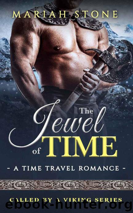 The Jewel of Time: a Time Travel romance: Called by a Viking Series Book 2 by Stone Mariah
