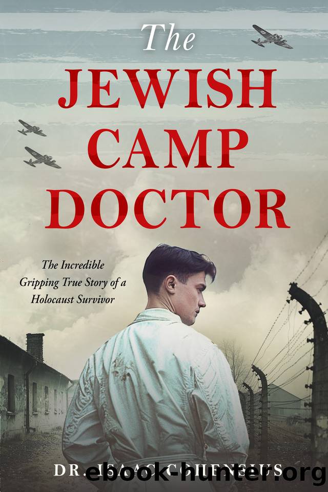 The Jewish Camp Doctor: The Incredible Gripping True Story of a Holocaust Survivor by Isaac Cohensius